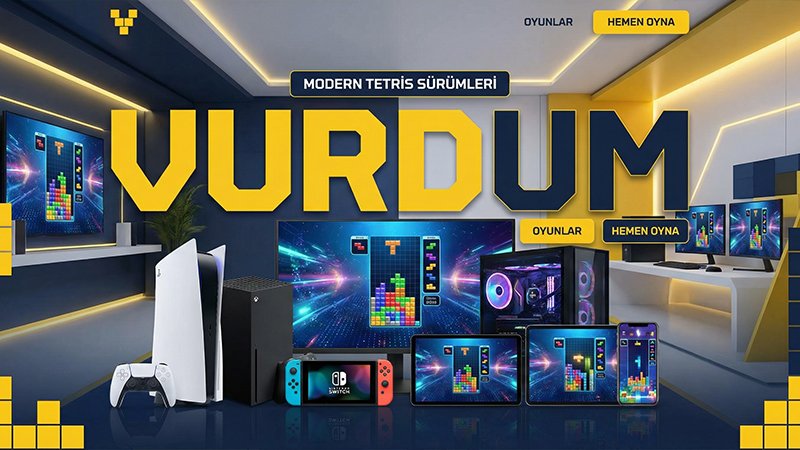 Vurdum Modern Tetris Versiyonları Görseli